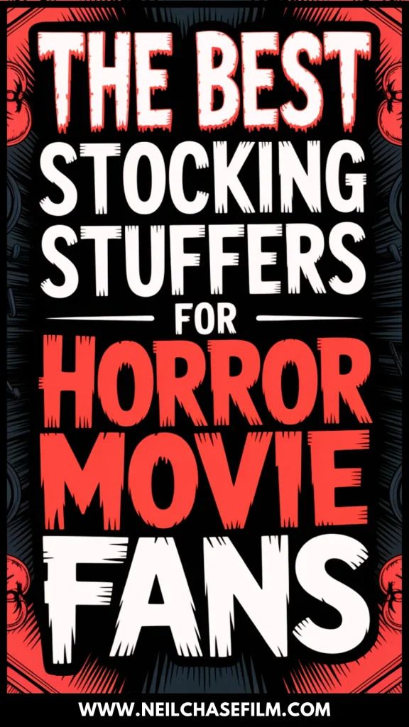 Infographic with bold red and white text reads “The Best Stocking Stuffers for Horror Movie Fans” on a black background with spooky red and black illustrations.